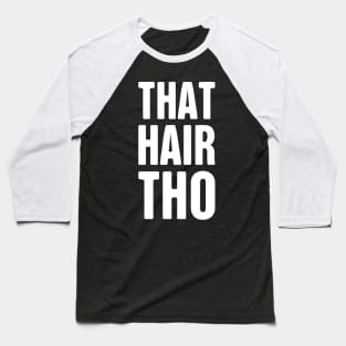 Funny Hair Stylist Design Baseball T-Shirt